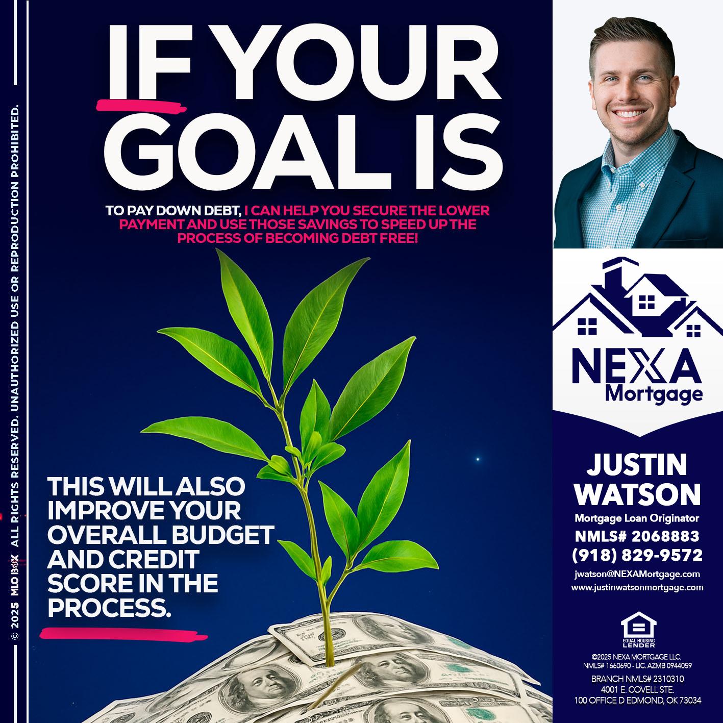 if your goal is - Justin Watson -Mortgage Loan Originator