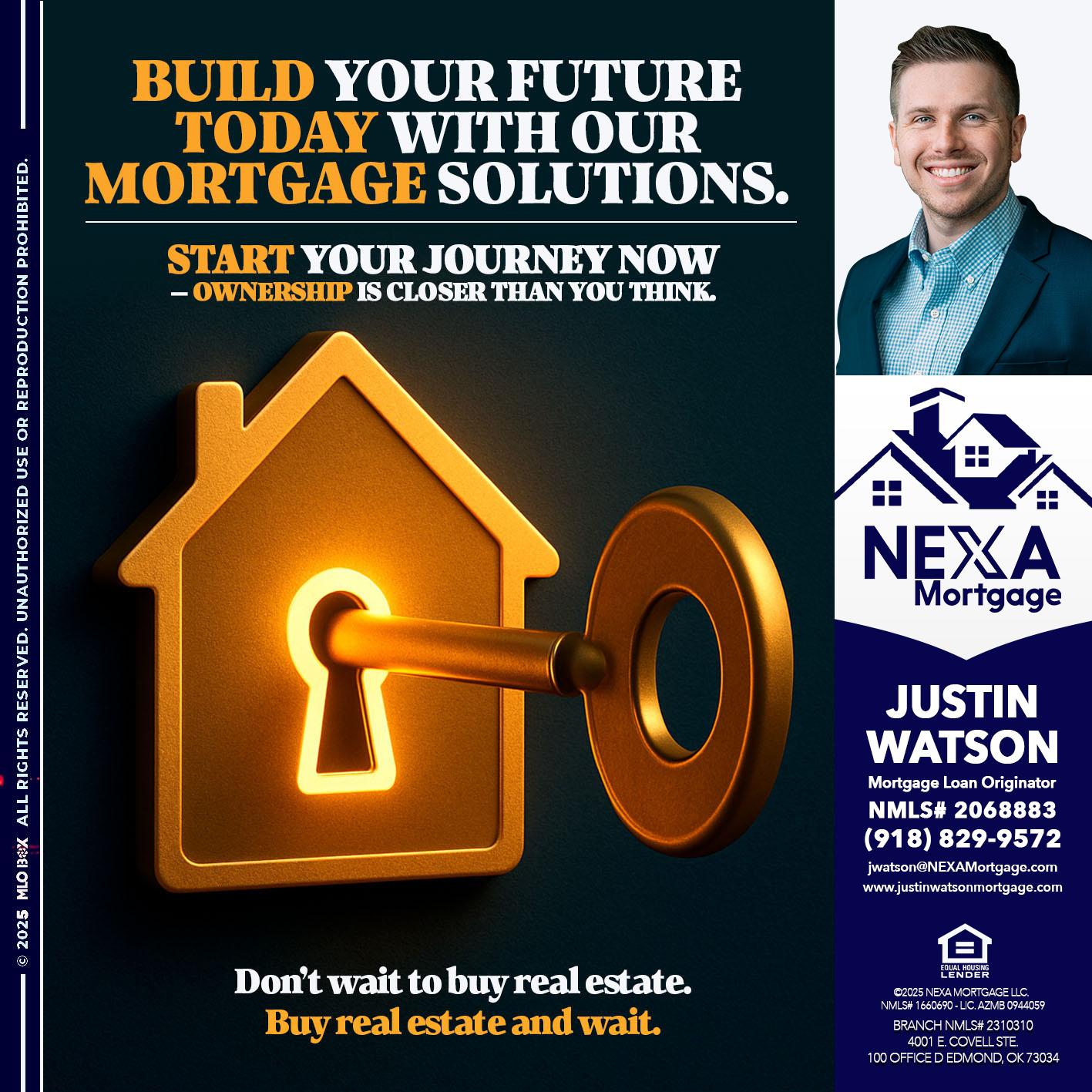 BUILD YOUR FUTURE - Justin Watson -Mortgage Loan Originator