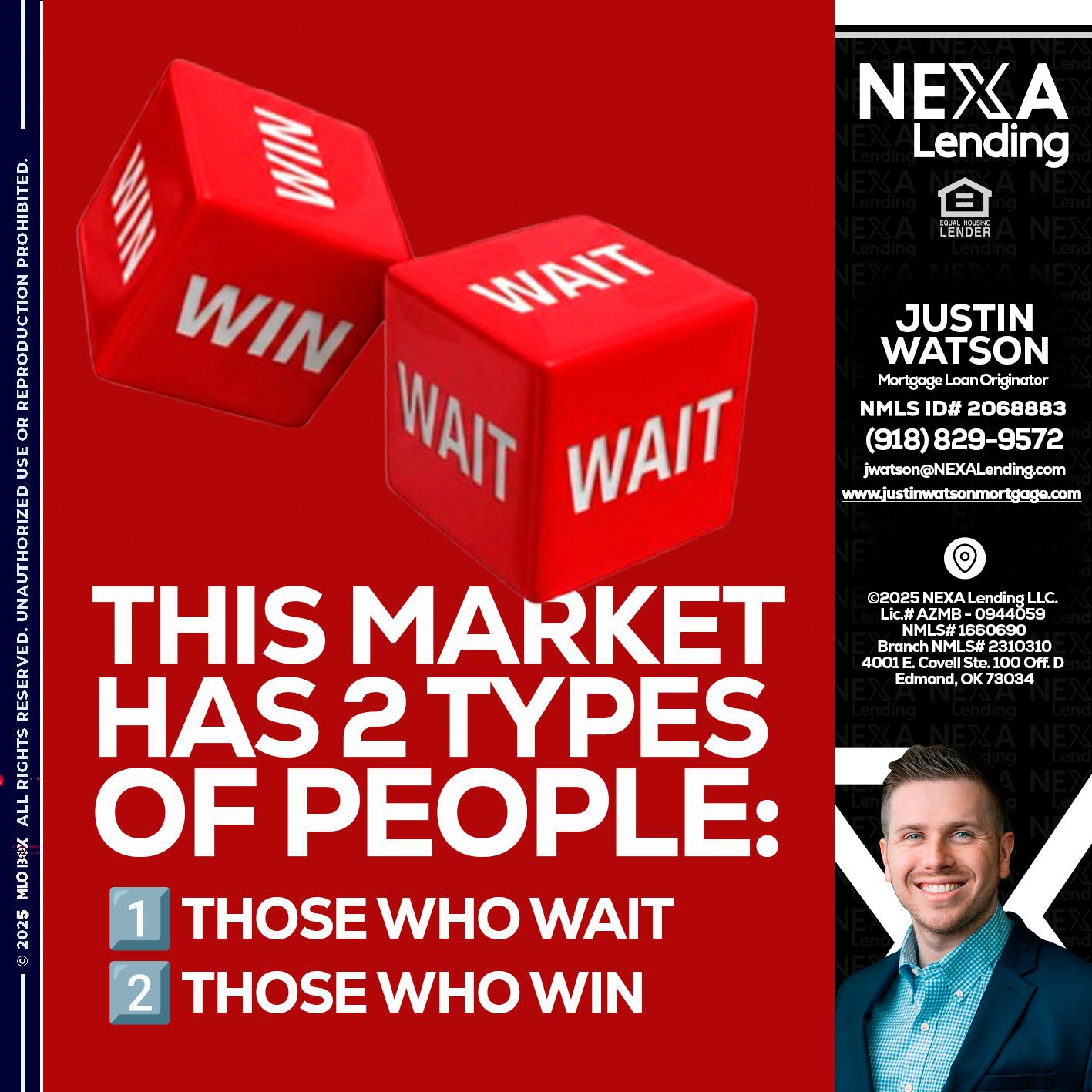 this market - Justin Watson -Mortgage Loan Originator