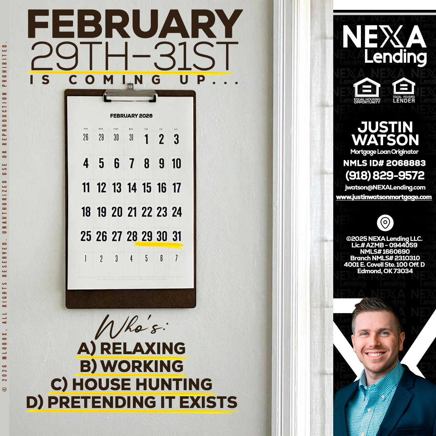 FEBRUARY 29-31 - Justin Watson -Mortgage Loan Originator