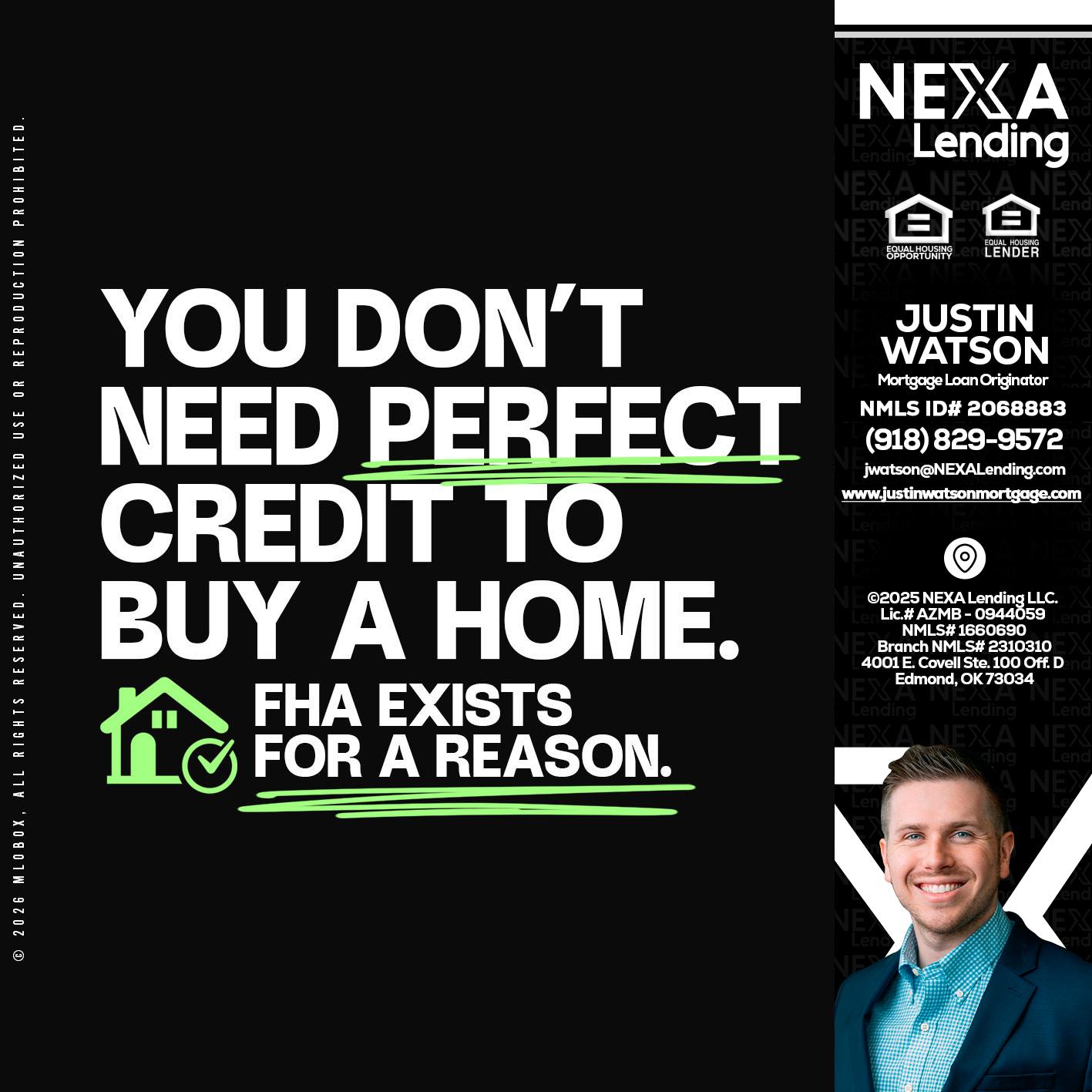 you don't need - Justin Watson -Mortgage Loan Originator