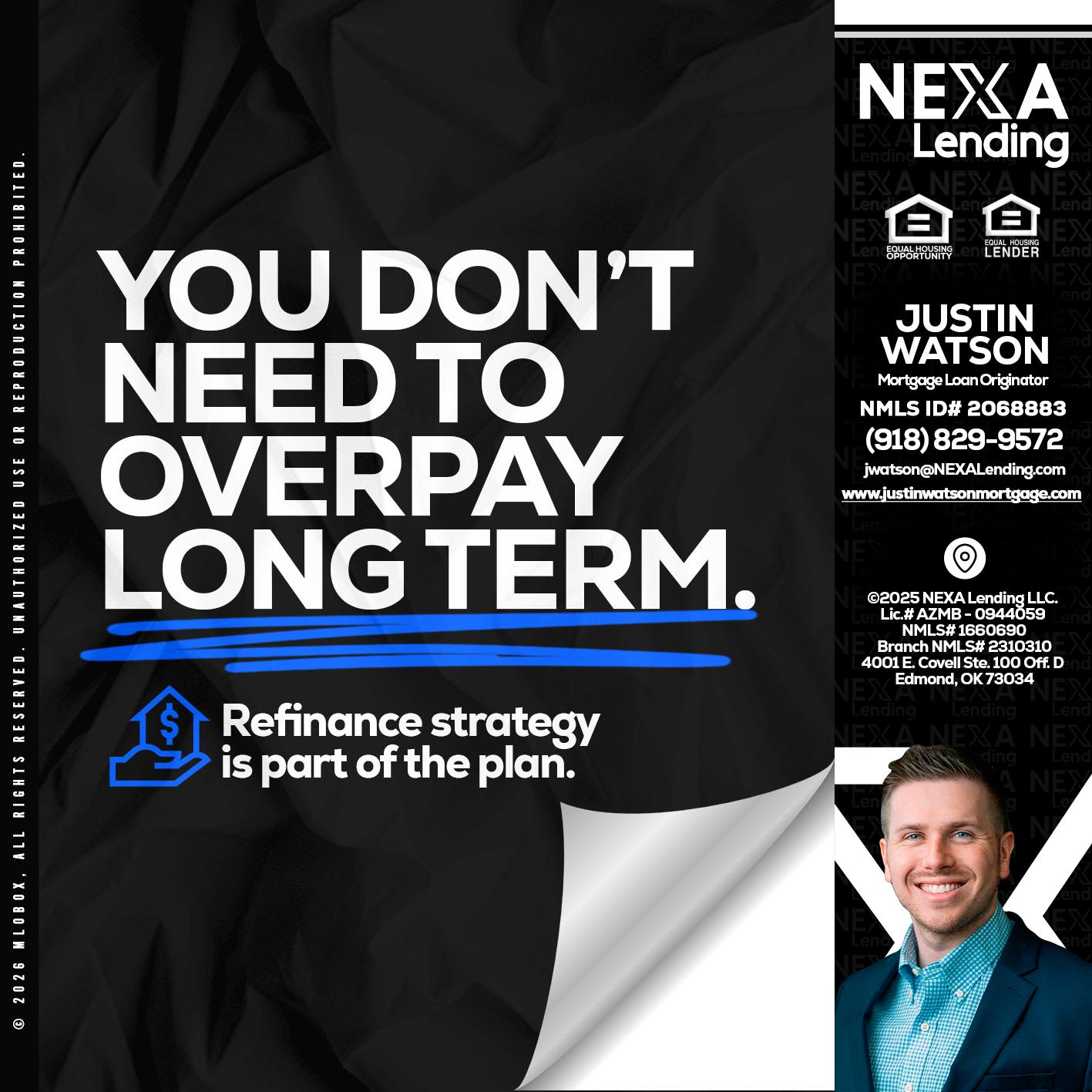 you don't need - Justin Watson -Mortgage Loan Originator