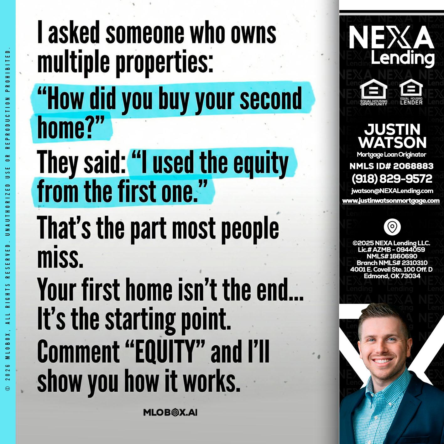 I asked someone - Justin Watson -Mortgage Loan Originator