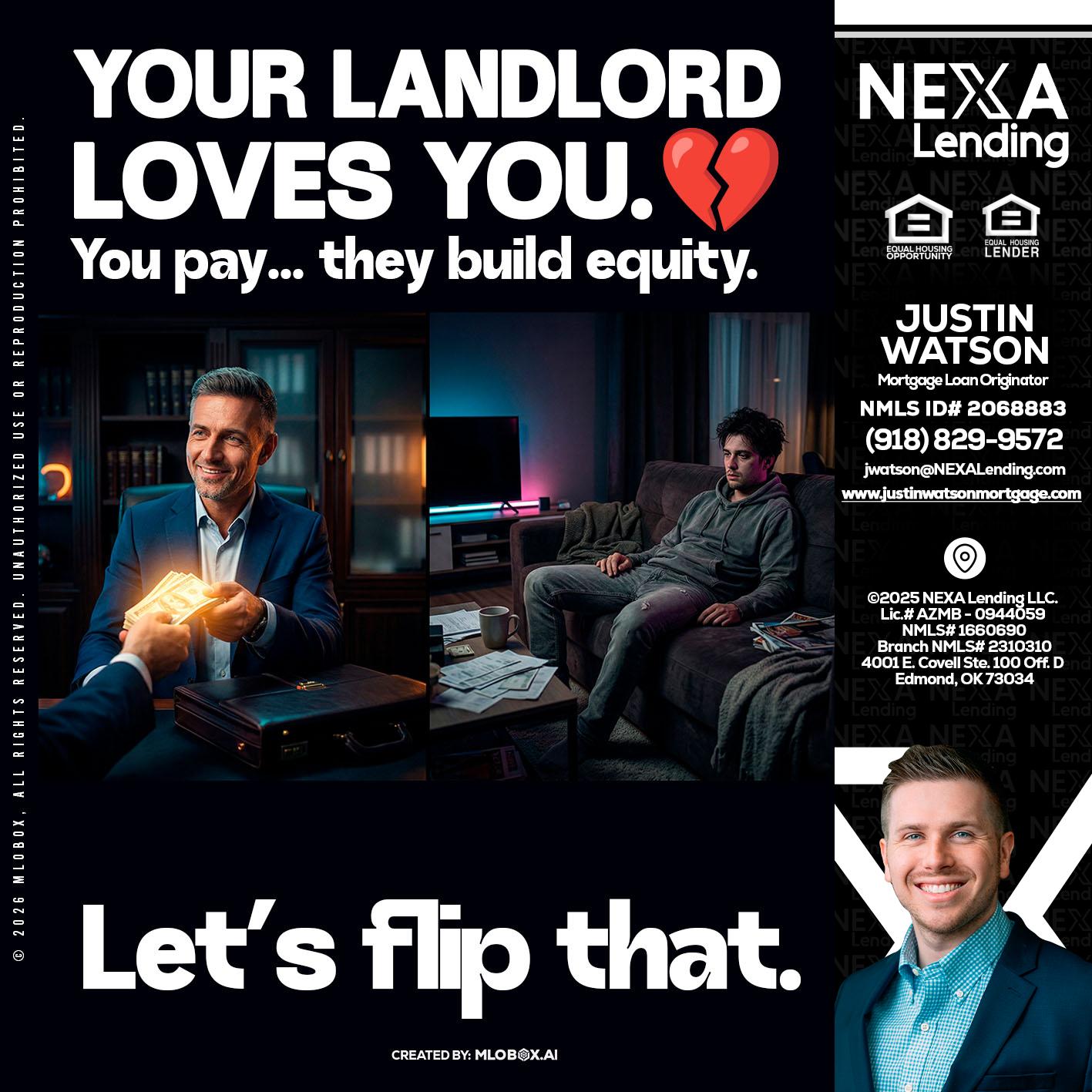 your landlord - Justin Watson -Mortgage Loan Originator