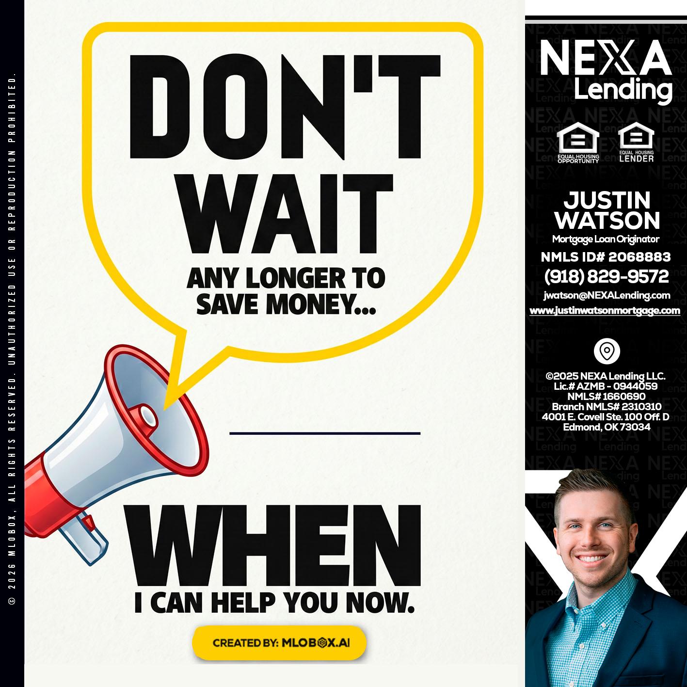 DONT WAIT - Justin Watson -Mortgage Loan Originator