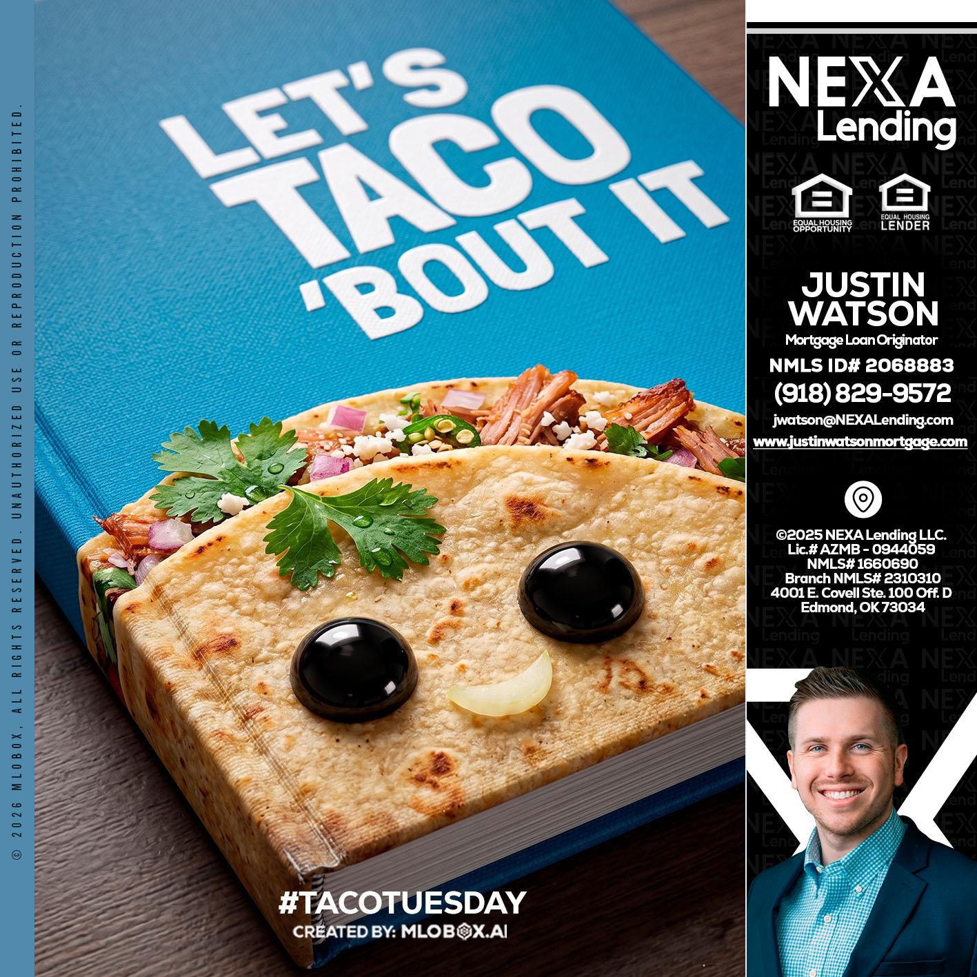 LETS TACO ABOUT IT - Justin Watson -Mortgage Loan Originator
