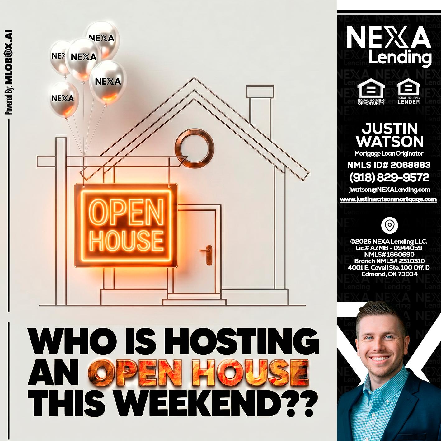 OPEN HOUSES - Justin Watson -Mortgage Loan Originator