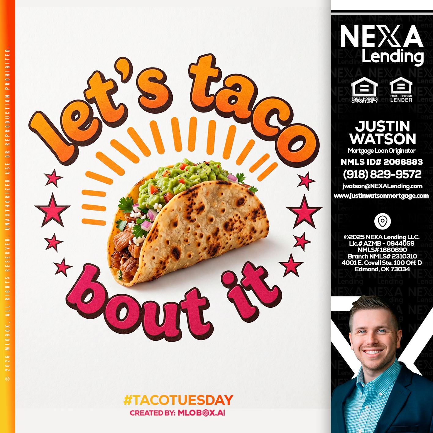 lets taco bout it - Justin Watson -Mortgage Loan Originator
